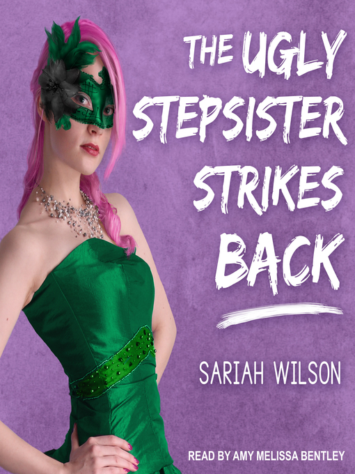 Title details for The Ugly Stepsister Strikes Back by Sariah Wilson - Available